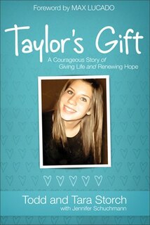 Taylor's Gift: A Courageous Story of Giving Life and Renewing Hope