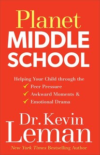 Planet Middle School: Surviving the Drama of the Crazy Years