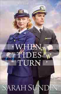WHEN TIDES TURN by Sarah Sundin, Sarah