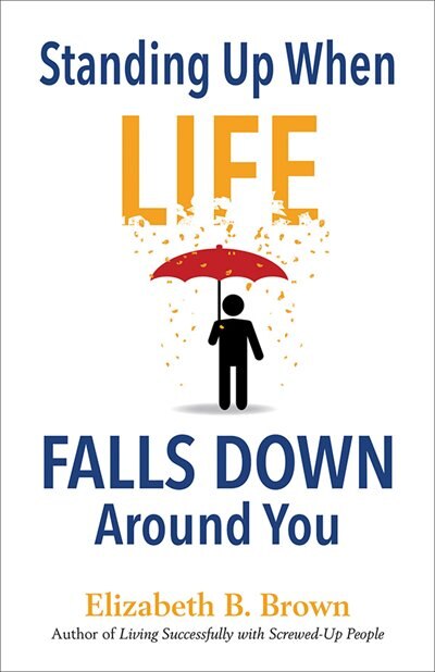 Front cover_STANDING UP WHEN LIFE FALLS DOWN AROUND YOU