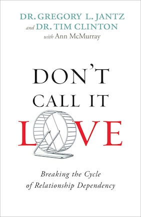 DON'T CALL IT LOVE: Breaking the Cycle of Relationship Dependency