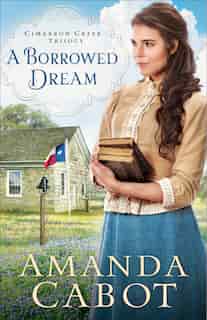 Aborrowed Dream by Amanda Cabot, Amanda