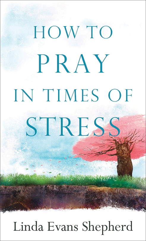 HOW TO PRAY IN TIMES OF STRESS MM