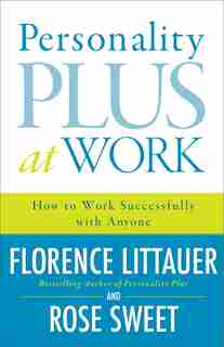 Personality Plus at Work: How to Work Successfully with Anyone de Florence Littauer, Florence