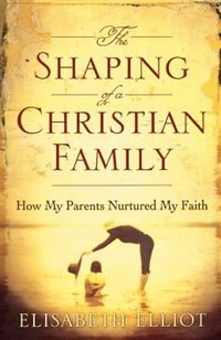 Couverture_The Shaping of a Christian Family