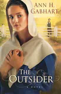The Outsider: A Novel by Ann Gabhart
