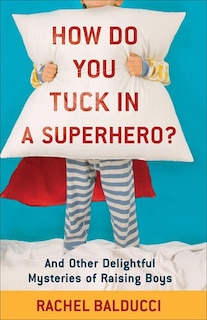 Front cover_How Do You Tuck In a Superhero?