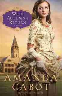 With Autumn's Return: A Novel by Amanda Cabot