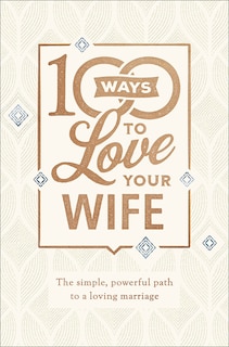 Front cover_100 Ways to Love Your Wife
