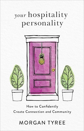 Your Hospitality Personality: How to Confidently Create Connection and Community