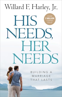 His Needs, Her Needs: Building a Marriage That Lasts