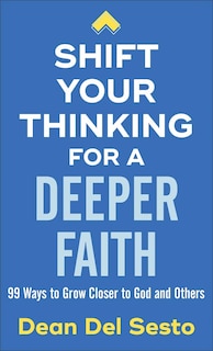 Front cover_Shift Your Thinking for a Deeper Faith