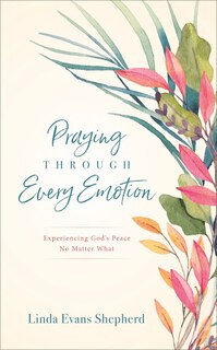 Front cover_Praying through Every Emotion
