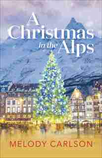 A Christmas In The Alps Hc by Carlson, Melody