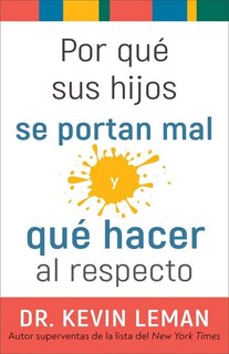 Front cover_Por qué sus hijos se portan mal y qué hacer al respecto