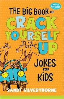 Front cover_The Big Book Of Crack Yourself Up Jokes For Kids