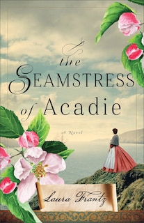 Front cover_The Seamstress of Acadie