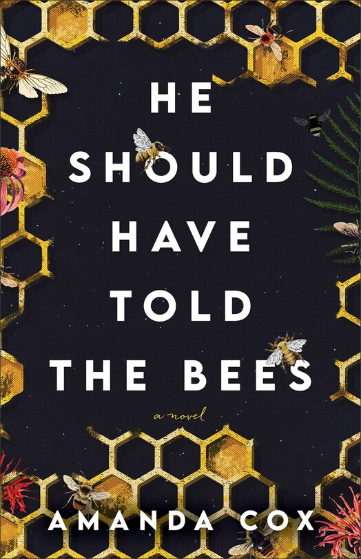 Front cover_He Should Have Told the Bees