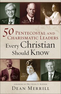 Couverture_50 Pentecostal And Charismatic Leaders Every Christian Should Know