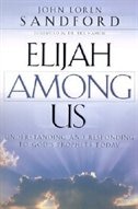 Elijah Among Us: Understanding and Responding to God's Prophets Today