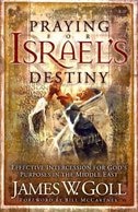 Praying for Israel's Destiny: Effective Intercession for God's Purposes in the Middle East