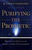 Purifying The Prophetic: Breaking Free From The Spirit Of Self-Fulfillment