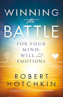 Front cover_WINNING THE BATTLE FOR YOUR MIND, WILL AND EMOTIONS