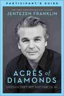 Acres of Diamonds Participant's Guide by Franklin, Jentezen