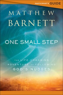 One Small STEP Participant's Guide: The Life-Changing Adventure of Following God's Nudges