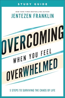 Front cover_Overcoming When You Feel Overwhelmed Study Guide