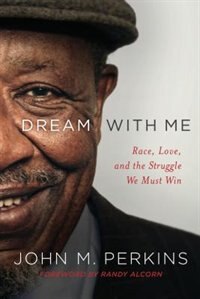 DREAM WITH ME HC: Race, Love, and the Struggle We Must Win