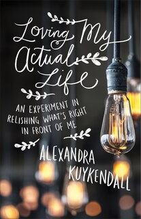 Front cover_LOVING MY ACTUAL LIFE