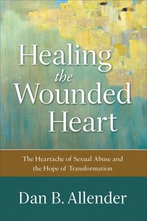 Front cover_HEALING THE WOUNDED HEART