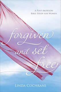 Front cover_Forgiven And Set Free, Rev. And Updated Ed.