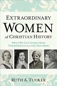 Couverture_EXTRAORDINARY WOMEN OF CHRISTIAN HISTORY