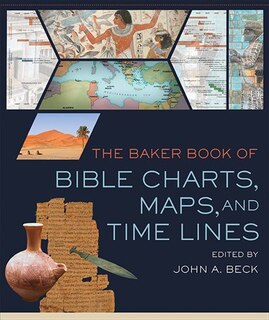 The BAKER BOOK OF BIBLE CHARTS, MAPS, AND TIMELINES