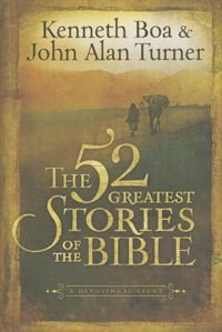 The 52 GREATEST STORIES OF THE BIBLE: A Devotional Study