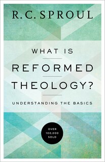 Front cover_What Is Reformed Theology?