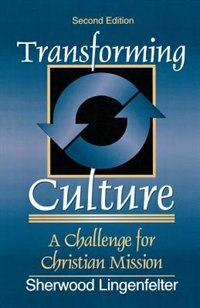 Transforming Culture: A Challenge For Christian Mission