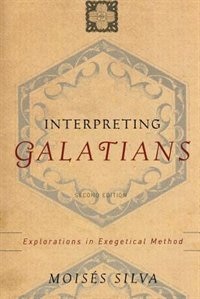 Interpreting Galatians: Explorations in Exegetical Method