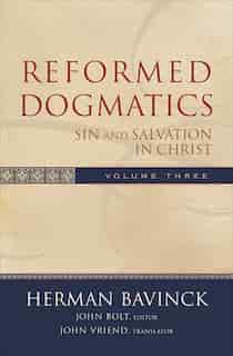 Reformed Dogmatics: Sin And Salvation In Christ by Herman Bavinck