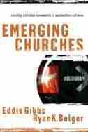 Emerging Churches: Creating Christian Community In Postmodern Cultures by Eddie Gibbs