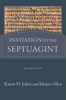 INVITATION TO THE SEPTUAGINT, 2ND ED. by Karen H. Jobes