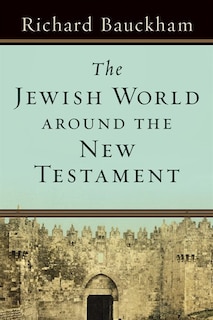 The Jewish World Around the New Testament