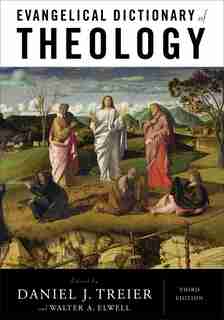 Evangelical Dictionary Of Theology by Daniel Treier