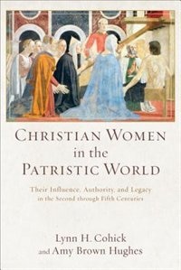 Front cover_Christian Women in the Patristic World