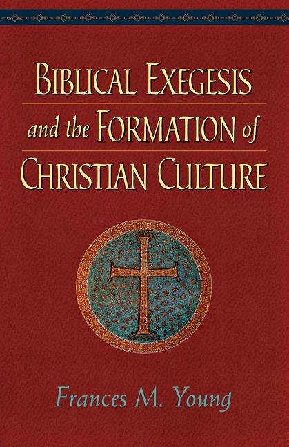 Couverture_Biblical Exegesis and the Formation of Christian Culture