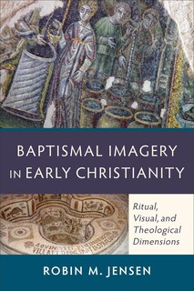 Front cover_Baptismal Imagery in Early Christianity