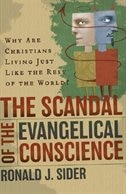 The Scandal of the Evangelical Conscience: Why Are Christians Living Just Like The Rest Of The World?