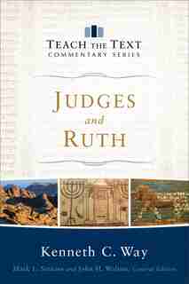 JUDGES AND RUTH by Kenneth C. Way, Kenneth C.